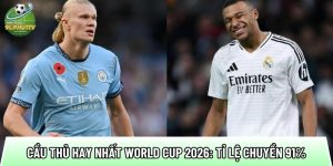 Top cầu thủ hay nhất World Cup 2026: Tỉ lệ chuyền 91% ấn tượng